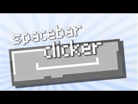 Spacebar Clicker Youtube Spacebar Clicker Youtube